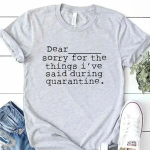 Dear Quarantine TShirt 